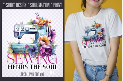 Sewing Mends the Soul | For crafters Sublimation Png