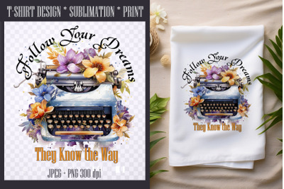 Follow Your Dreams| For Writers Sublimation PNG