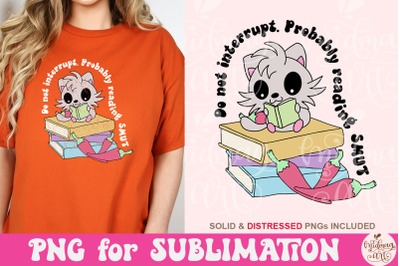Do Not Interrupt Probably Reading Smut PNG, Book Lover Sublimation