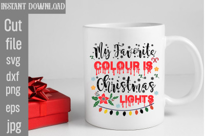 My Favorite Colour is Christmas Lights SVG cut file&2C;funny Christmas pn