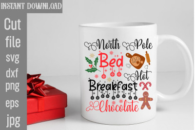 North Pole Bed Breakfast Hot Chocolate SVG cut file&2C;funny Christmas pn