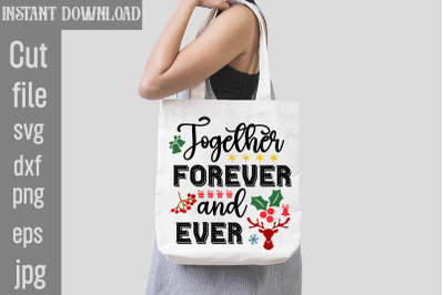 Together Forever and Ever SVG cut filefunny Christmas png&2C; retro Santa