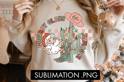 Cowboy Claus Is Comin PNG Sublimation