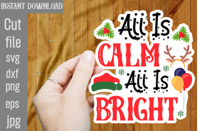 All Is Calm All Is Bright Stickers Design&2C; Christmas Stickers Bundle&2C;