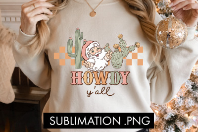 Howdy Y&#039;all PNG Sublimation