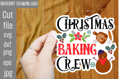 Christmas Baking Crew SVG Stickers&2C; Christmas Stickers Bundle&2C; Printab