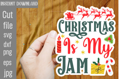 Christmas Is My Jam SVG Stickers, Christmas Stickers Bundle, Printable