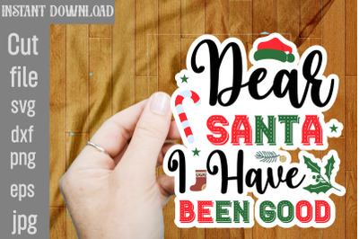 Dear Santa I Have Been Good SVG Stickers&2C; Christmas Stickers Bundle&2C; P