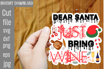 Dear Santa Just Bring Wine SVG Stickers&2C; Christmas Stickers Bundle&2C; Pr