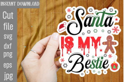 Santa Is My Bestie SVG Stickers, Christmas Stickers Bundle, Printable