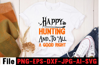 Happy Hunting And To All A Good Right SVG cut file&2C; Halloween SVG Bund