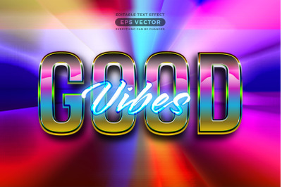Good vibes editable text effect retro style with vibrant theme concept