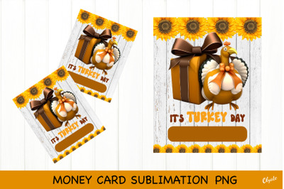 Thanksgiving  Money Card PNG. Turkey Sublimation