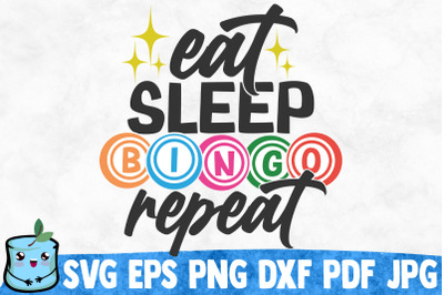 Eat Sleep Bingo Repeat