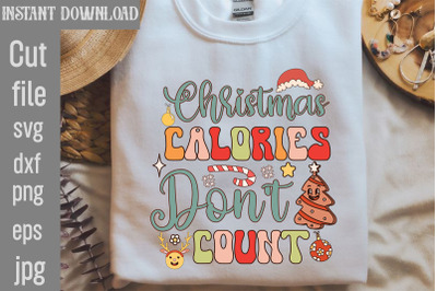 Christmas Calories Don&#039;t Count Retro Sublimation,Retro Christmas Bundl