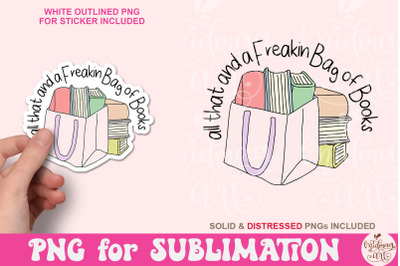 All that and a freakin bag of books PNG, Book Lover Sublimation