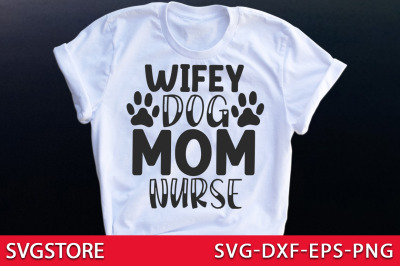 Wifey dog mom nurse