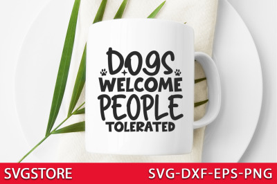 Dogs welcome people tolerated