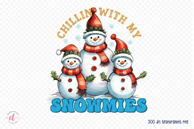 Chillin with My Snowmies PNG Sublimation