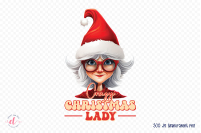 Crazy Christmas Lady PNG Sublimation