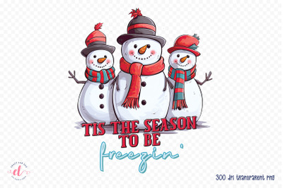 Tis the Season to Be Freezin PNG Sublimation