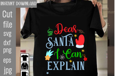 Dear Santa I Can Explain SVG cut file,Christmas SVG Design, Christmas