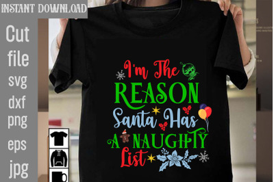 I&amp;&23;039;m The Reason Santa Has A Naughty List SVG cut file&2C;Christmas SVG Des