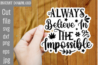 Always Believe In The Impossible SVG cut file,Inspirational Bundle Svg