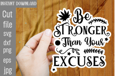 Be Stronger Than Your Excuses SVG cut file,Inspirational Bundle Svg, M