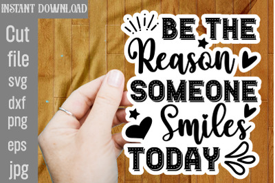 Be The Reason Someone Smiles Today SVG cut file&2C;Inspirational Bundle S