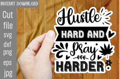 Hustle Hard and Pray Harder SVG cut file&2C;Inspirational Bundle Svg&2C; Mot