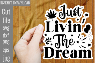 Just Livin&amp;&23;039; The Dream SVG cut file&2C;Inspirational Bundle Svg&2C; Motivatio