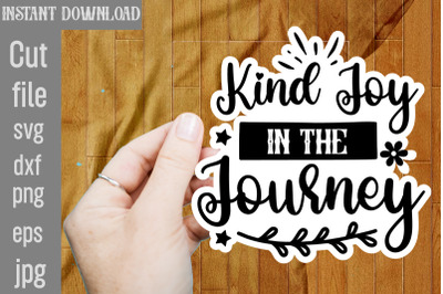 Kind Joy In The Journey SVG cut file,Inspirational Bundle Svg, Motivat