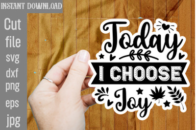 Today I Choose Joy SVG cut file,Inspirational Bundle Svg, Motivational