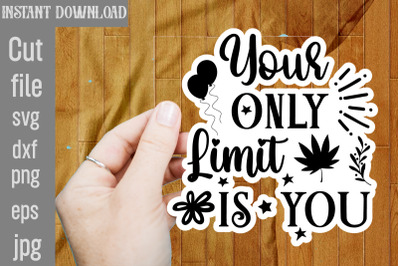 Your Only Limit Is You SVG cut file&2C;Inspirational Bundle Svg&2C; Motivati