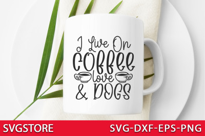 I live on coffee love &amp; dogs