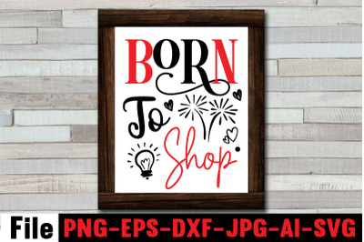 Born To Shop SVG cut file,Official black friday shopping team SVG, Mov