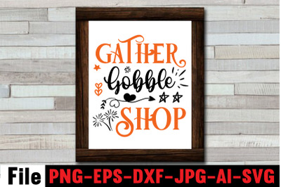 Gather Gobble Shop SVG cut file&2C;Official black friday shopping team SV