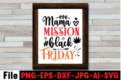 Mama Mission &23;black Friday SVG cut file&2C;Official black friday shopping