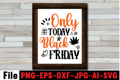 Only Today Black Friday SVG cut file,Official black friday shopping te