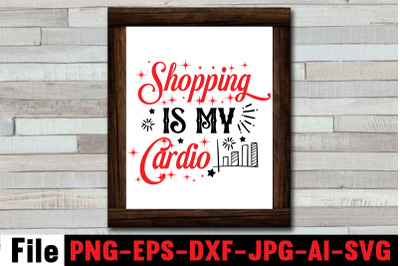 Shopping Is My Cardio SVG cut file&2C;Official black friday shopping team