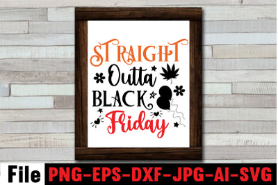 Straight Outta Black Friday SVG cut file,Official black friday shoppin