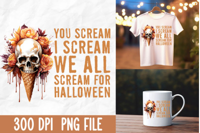 You Scream I Scream We Scream Halloween