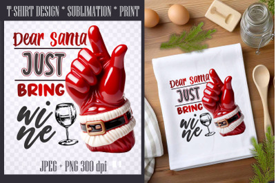 Christmas Sublimation PNG|Dear Santa just bring wine