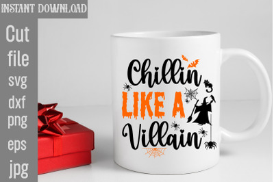 Chillin Like A Villain SVG cut file,halloween svgs, svg halloween desi