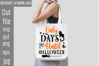 Only Days Until Halloween SVG cut file&2C;halloween svgs&2C; svg halloween d