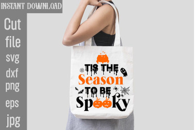 Tis The Season To Be Spooky SVG cut file,halloween svgs, svg halloween