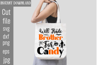 Will Trade Brother For Candy SVG cut file,halloween svgs, svg hallowee