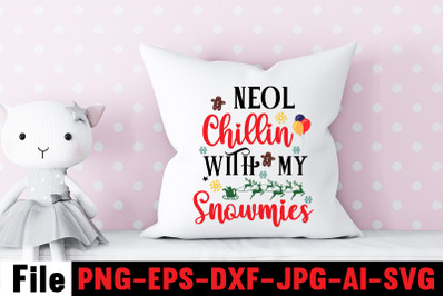 Neol Chillin With My Snowmies SVG cut file,funny Christmas png, retro