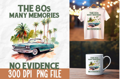 The 80s Many Memories No Evidence